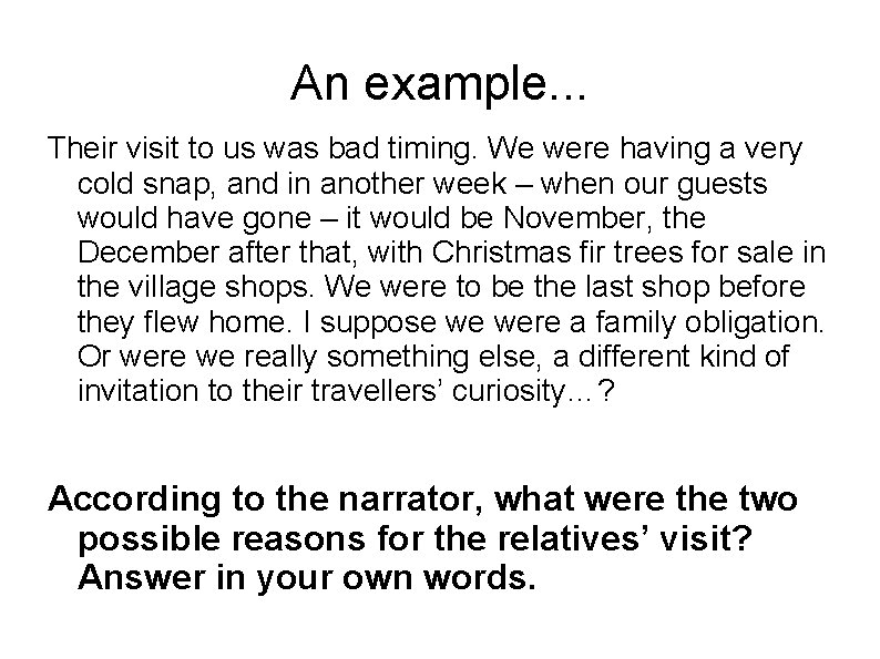 An example. . . Their visit to us was bad timing. We were having