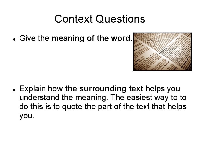 Context Questions Give the meaning of the word. Explain how the surrounding text helps