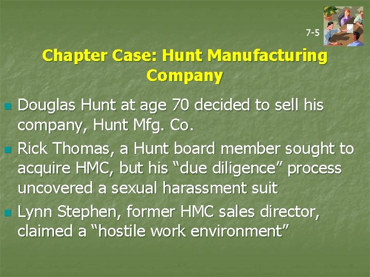 7 -5 Chapter Case: Hunt Manufacturing Company n n n Douglas Hunt at age