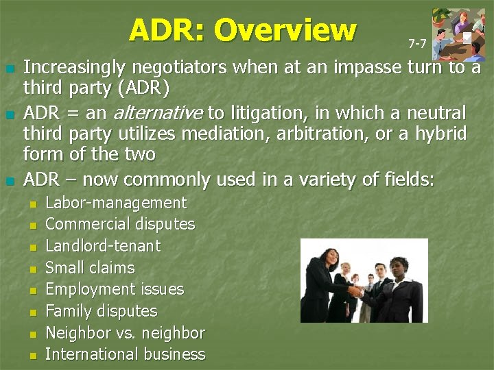 ADR: Overview n n n 7 -7 Increasingly negotiators when at an impasse turn