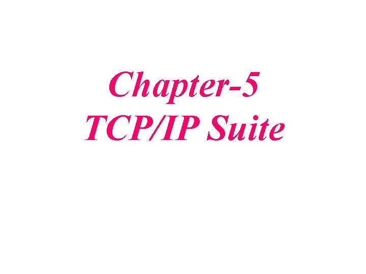 Chapter-5 TCP/IP Suite 