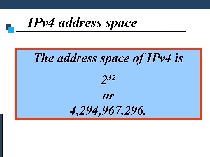 IPv 4 address space The address space of IPv 4 is 32 2 or