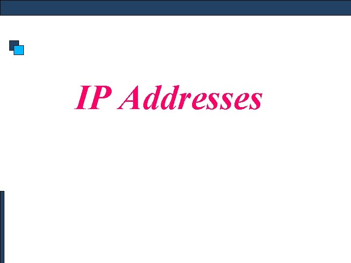 IP Addresses 