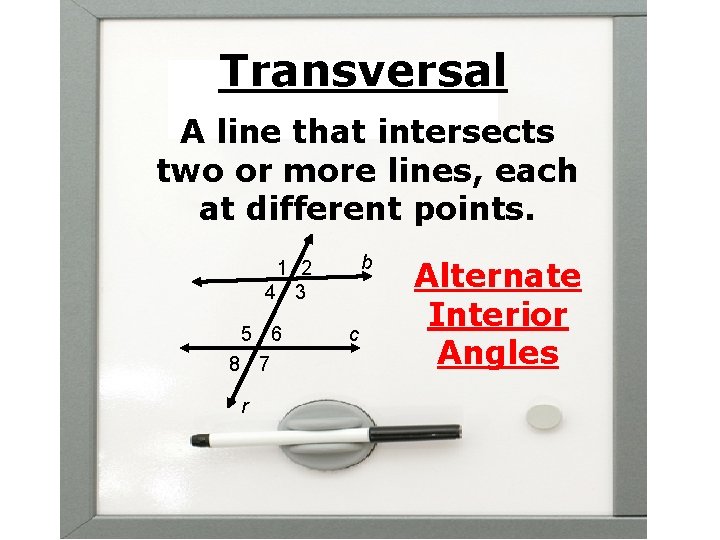 Transversal A line that intersects two or more lines, each at different points. b