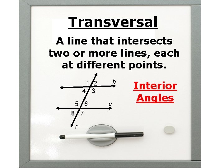 Transversal A line that intersects two or more lines, each at different points. b