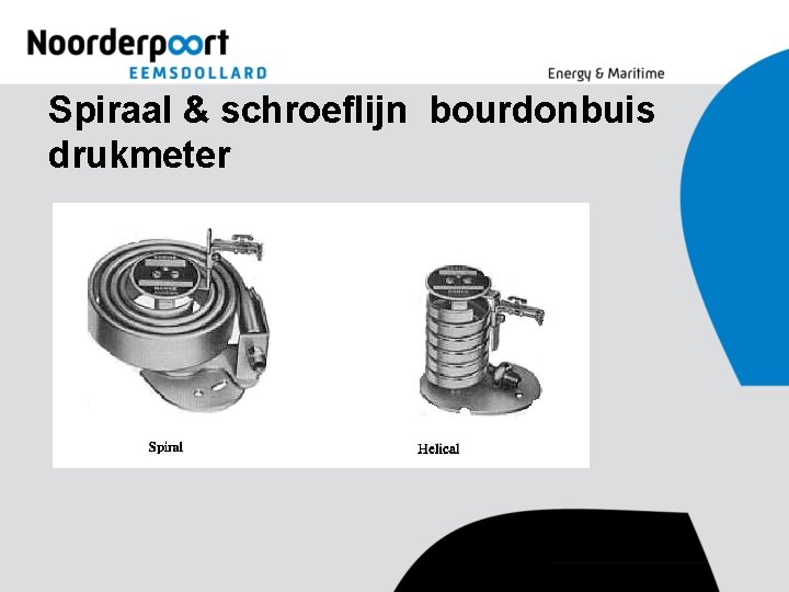 Spiraal & schroeflijn bourdonbuis drukmeter 