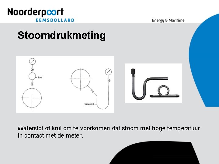 Stoomdrukmeting Waterslot of krul om te voorkomen dat stoom met hoge temperatuur In contact