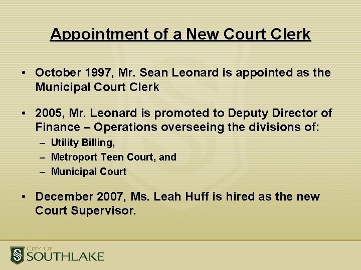 Appointment of a New Court Clerk • October 1997, Mr. Sean Leonard is appointed