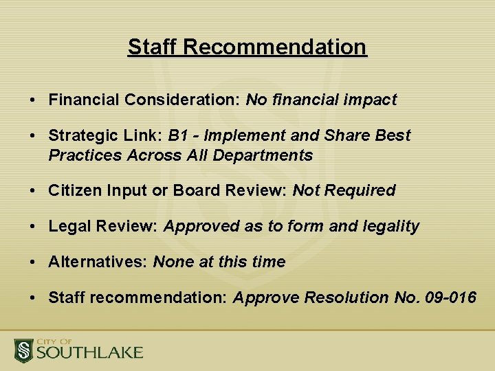 Staff Recommendation • Financial Consideration: No financial impact • Strategic Link: B 1 -
