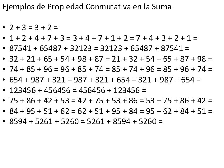 Ejemplos de Propiedad Conmutativa en la Suma: • • • 2 + 3 =