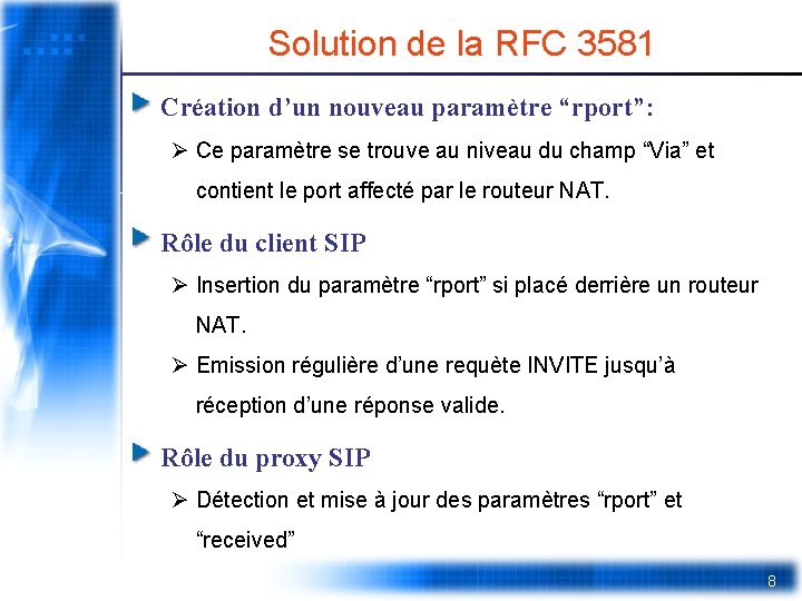 Solution de la RFC 3581 Création d’un nouveau paramètre “rport”: Ø Ce paramètre se