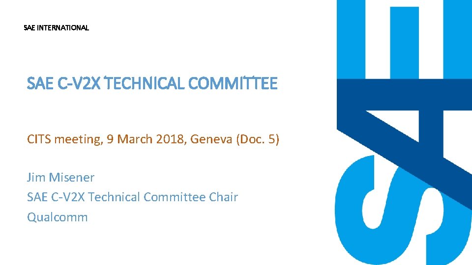 SAE INTERNATIONAL SAE C-V 2 X TECHNICAL COMMITTEE CITS meeting, 9 March 2018, Geneva