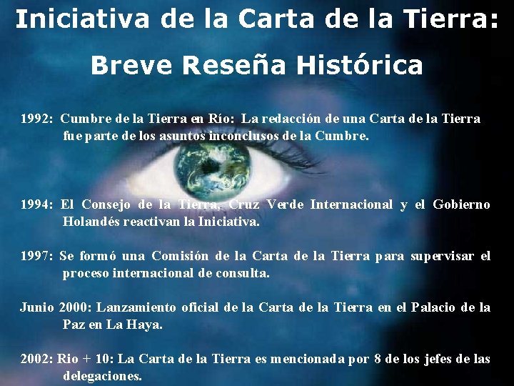 Iniciativa de la Carta de la Tierra: Breve Reseña Histórica 1992: Cumbre de la