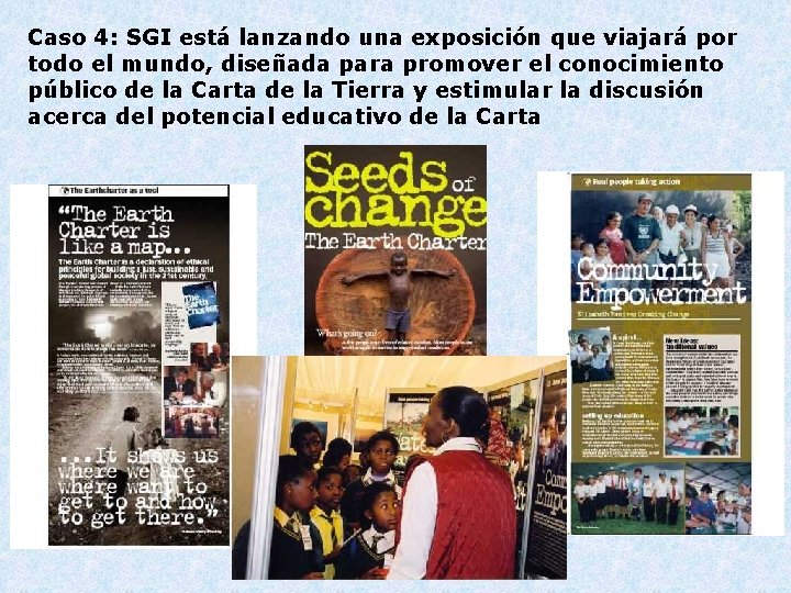 Caso 4: SGI está lanzando una exposición que viajará por todo el mundo, diseñada