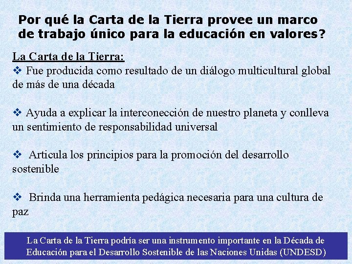 Por qué la Carta de la Tierra provee un marco de trabajo único para