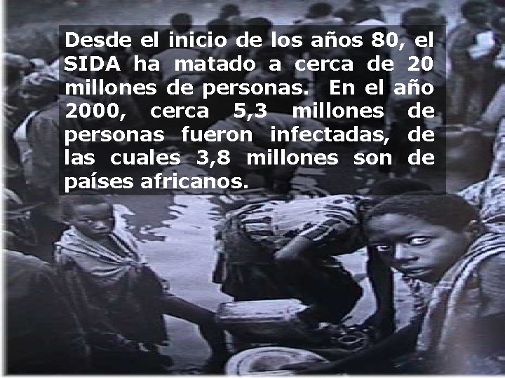 Desde el inicio de los años 80, el SIDA ha matado a cerca de