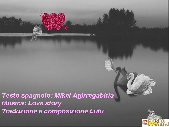 Testo spagnolo: Mikel Agirregabiria Musica: Love story Traduzione e composizione Lulu 