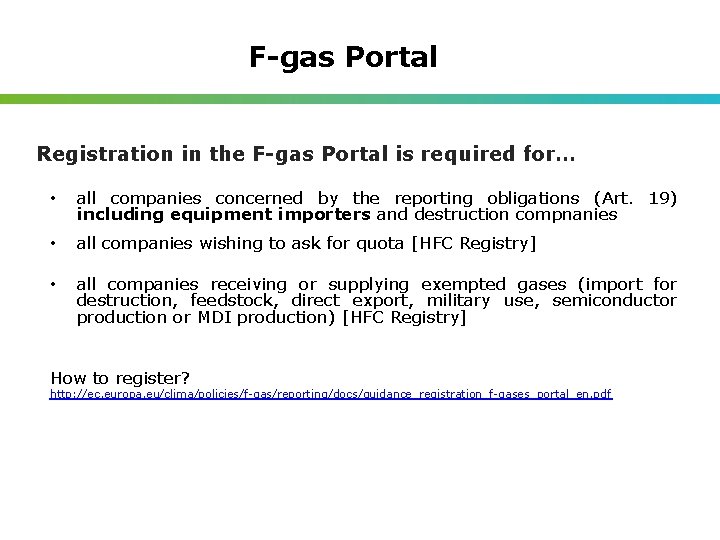 F-gas Portal Registration in the F-gas Portal is required for… • all companies concerned