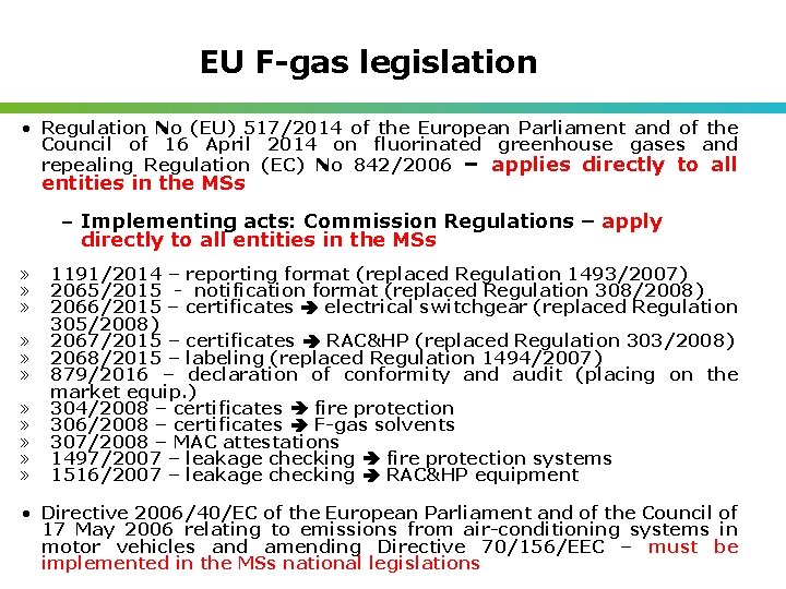 EU F-gas legislation • Regulation No (EU) 517/2014 of the European Parliament and of