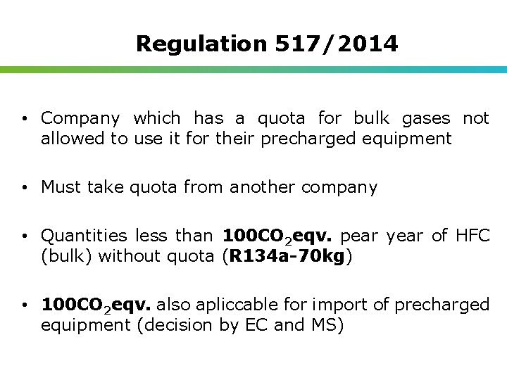 Regulation 517/2014 • Company which has a quota for bulk gases not allowed to