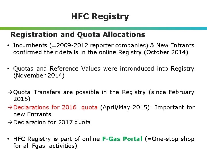 HFC Registry Registration and Quota Allocations • Incumbents (=2009 -2012 reporter companies) & New