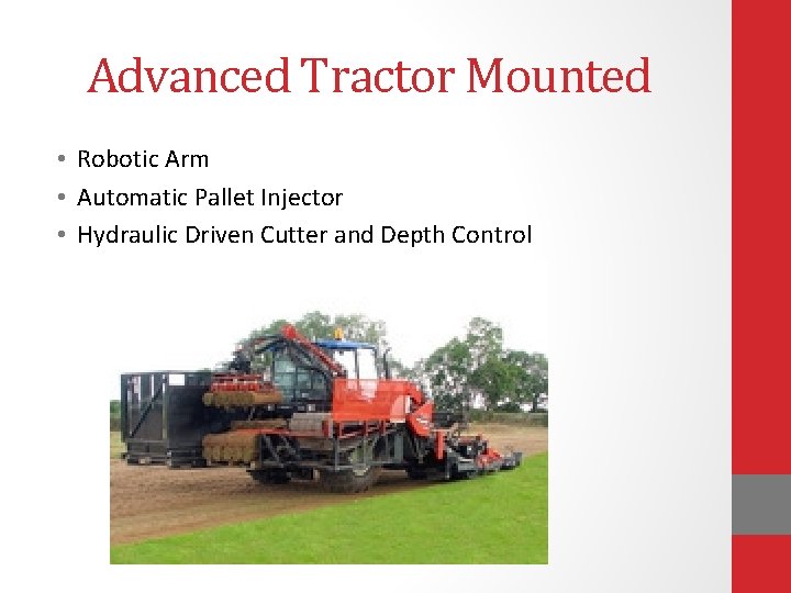 Advanced Tractor Mounted • Robotic Arm • Automatic Pallet Injector • Hydraulic Driven Cutter