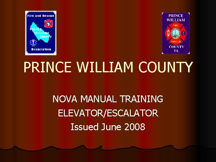 PRINCE WILLIAM COUNTY NOVA MANUAL TRAINING ELEVATOR/ESCALATOR Issued June 2008 