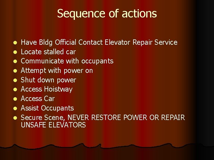 Sequence of actions l l l l l Have Bldg Official Contact Elevator Repair