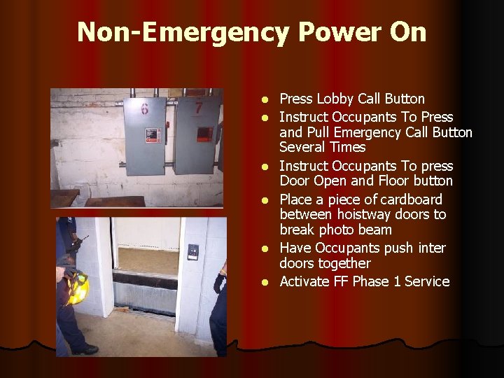 Non-Emergency Power On l l l Press Lobby Call Button Instruct Occupants To Press