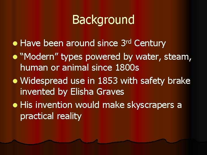 Background l Have been around since 3 rd Century l “Modern” types powered by