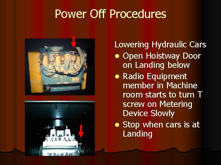 Power Off Procedures Lowering Hydraulic Cars l Open Hoistway Door on Landing below l