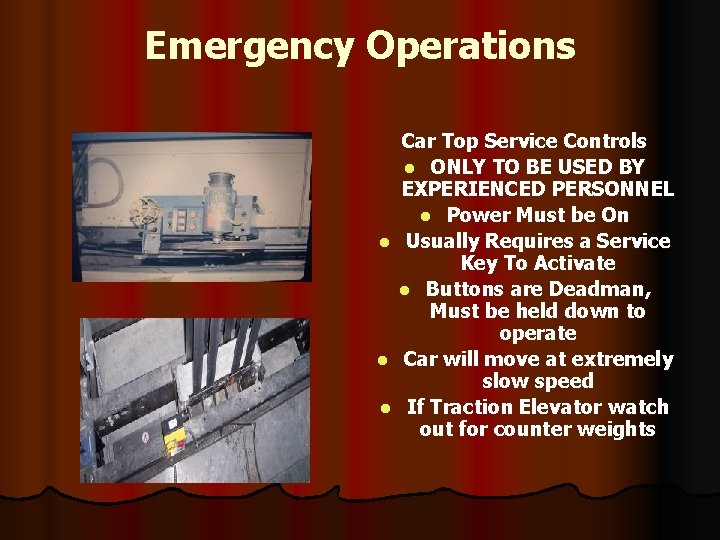 Emergency Operations Car Top Service Controls l ONLY TO BE USED BY EXPERIENCED PERSONNEL
