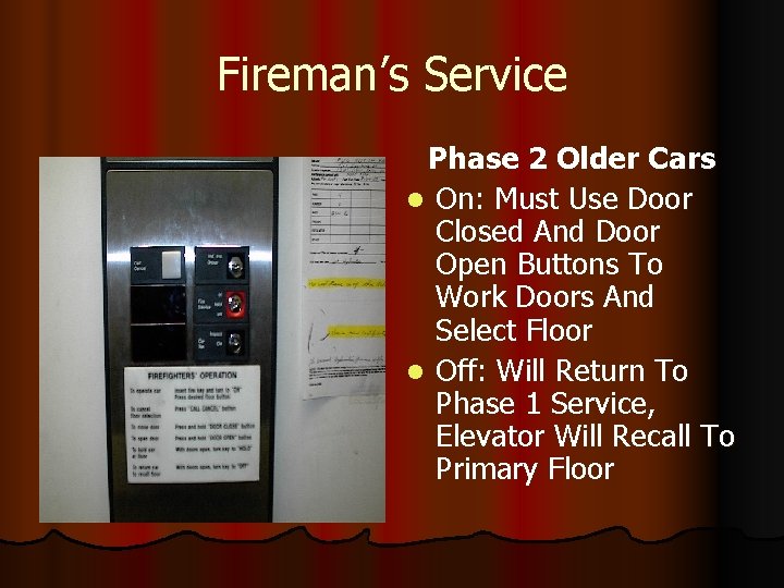 Fireman’s Service Phase 2 Older Cars l On: Must Use Door Closed And Door