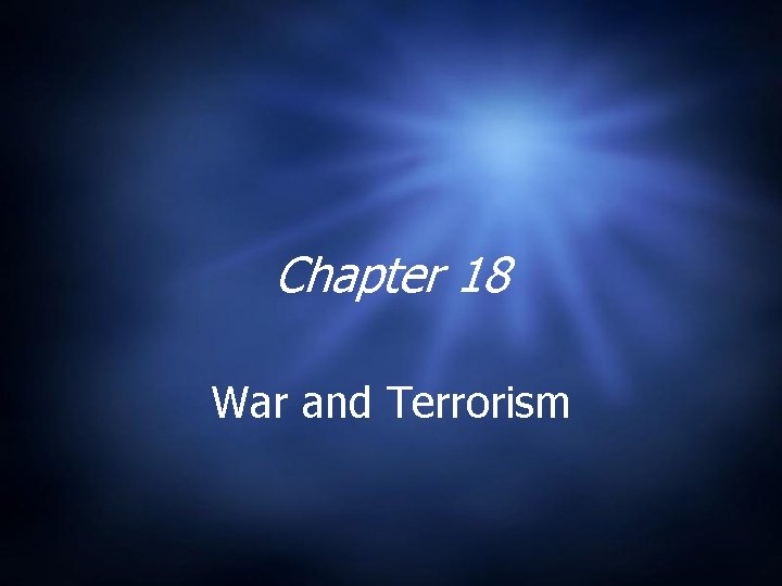 Chapter 18 War and Terrorism 