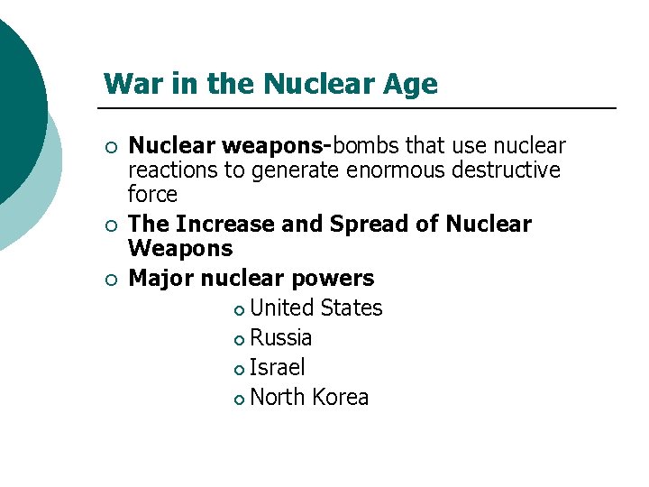 War in the Nuclear Age ¡ ¡ ¡ Nuclear weapons-bombs that use nuclear reactions