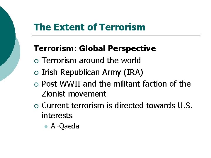 The Extent of Terrorism: Global Perspective ¡ Terrorism around the world ¡ Irish Republican