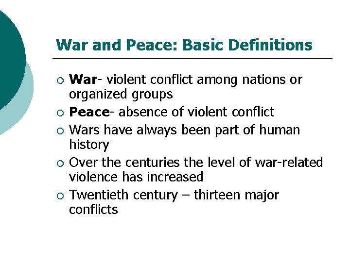 War and Peace: Basic Definitions ¡ ¡ ¡ War- violent conflict among nations or