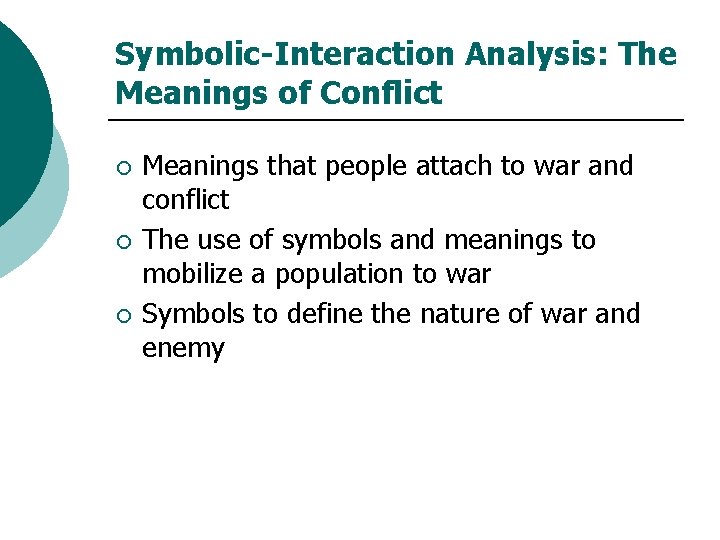Symbolic-Interaction Analysis: The Meanings of Conflict ¡ ¡ ¡ Meanings that people attach to