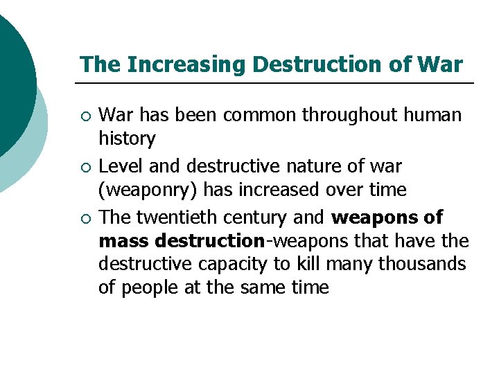 The Increasing Destruction of War ¡ ¡ ¡ War has been common throughout human