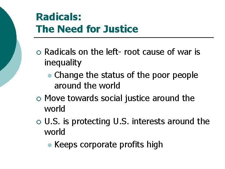 Radicals: The Need for Justice ¡ ¡ ¡ Radicals on the left- root cause