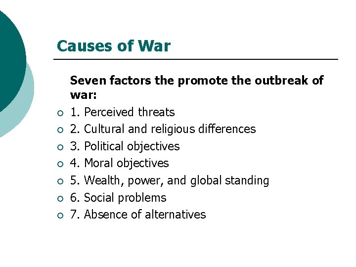 Causes of War ¡ ¡ ¡ ¡ Seven factors the promote the outbreak of