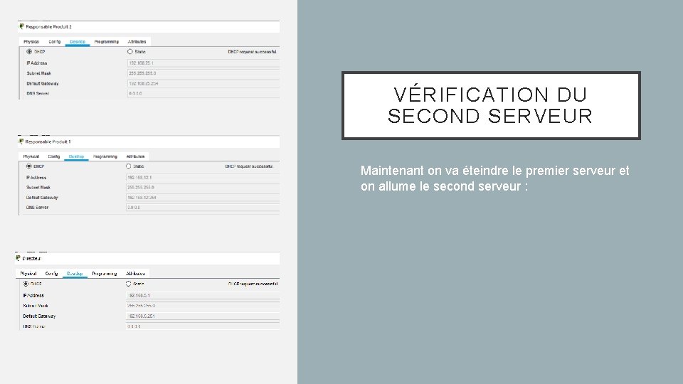 VÉRIFICATION DU SECOND SERVEUR • Maintenant on va éteindre le premier serveur et on