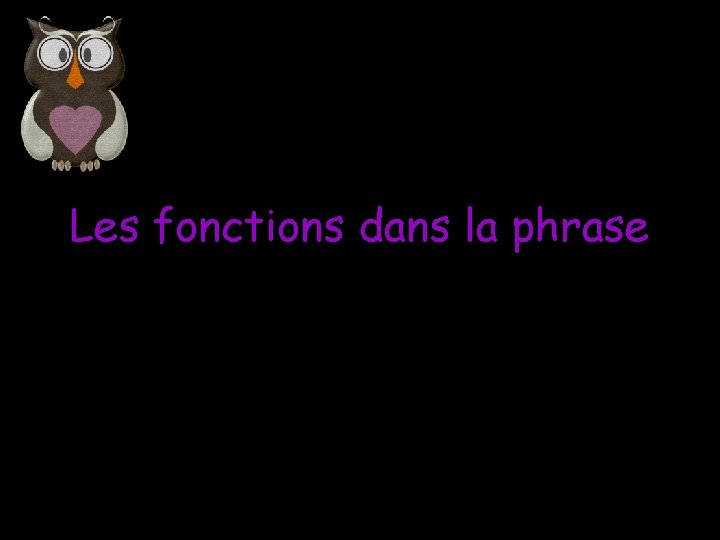 Les fonctions dans la phrase 