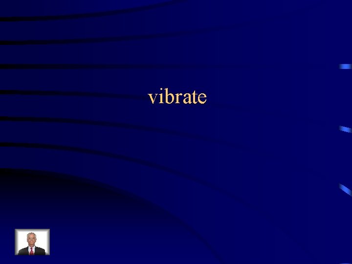 vibrate 