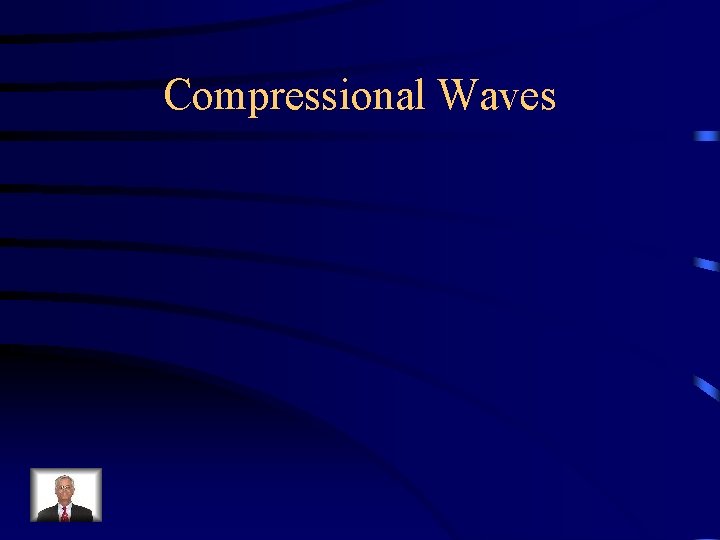 Compressional Waves 