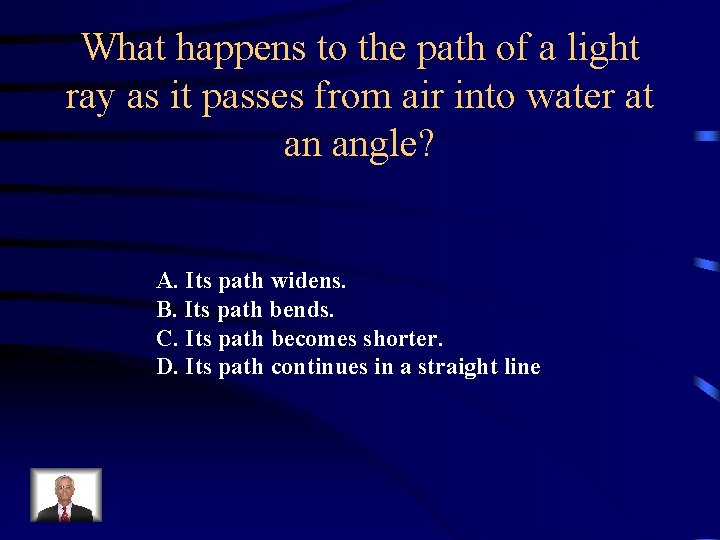 What happens to the path of a light ray as it passes from air