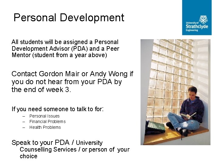 Personal Development All students will be assigned a Personal Development Advisor (PDA) and a