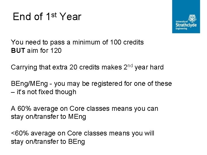 End of 1 st Year You need to pass a minimum of 100 credits