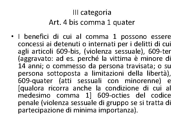 III categoria Art. 4 bis comma 1 quater • I benefìci di cui al