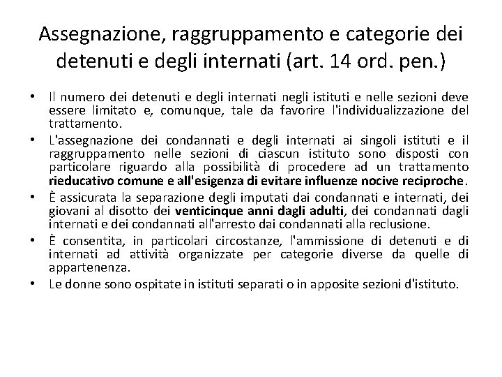 Assegnazione, raggruppamento e categorie dei detenuti e degli internati (art. 14 ord. pen. )